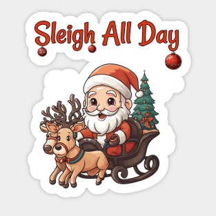 Sleigh All Day Sticker